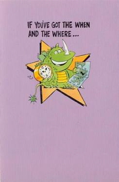 If you've got the when and the where...
